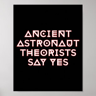 Poster Teóricos dos Astronautas Antigos Dizem Sim