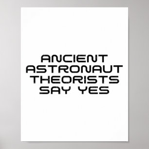 Poster Teóricos dos Astronautas Antigos Dizem Sim Alieníg