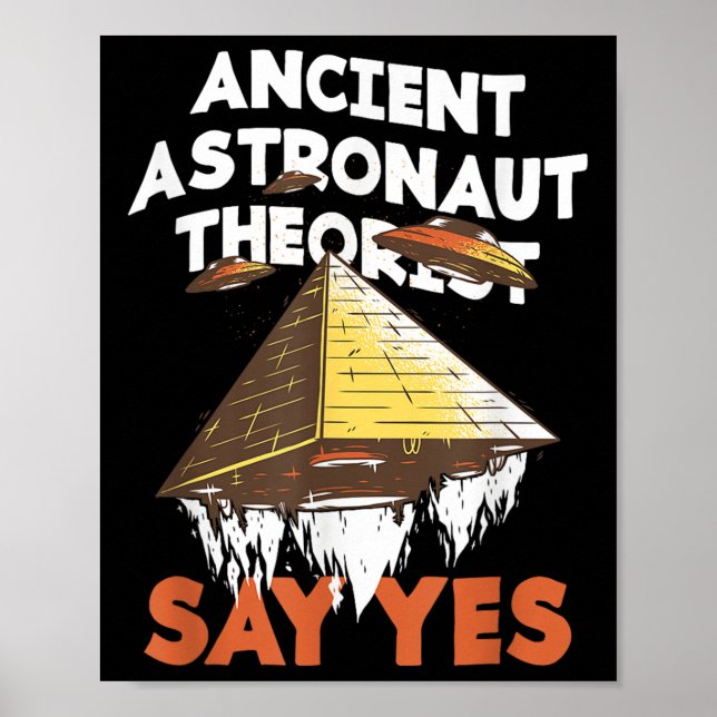 Poster Teóricos dos Astronautas Antigos Dizem sim conspir (Frente)