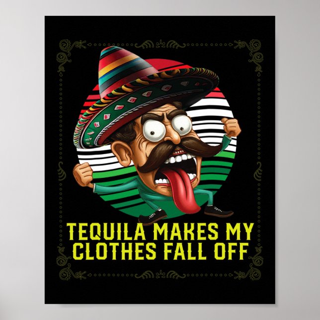 Poster Tequila Faz Minhas Roupas Caírem De Tequil Alcoóli (Frente)