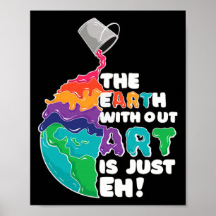 Poster Terra Sem Arte É Apenas Eh - Arte Planeta - Terra