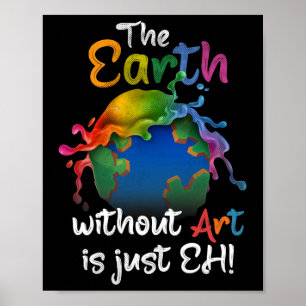 Poster Terra Sem Arte É Apenas O Dia da Terra - Planeta