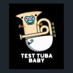 Poster Teste Tuba Baby Funny Science Tuba Pun Dark BG<br><div class="desc">Teste Tuba Baby Funny Science Tuba Pun apresenta um tuba fofo na fralda de bebês com um pacificador na boca. Presente perfeito para família e amigos que adoram trocadilhos de música científica fofa.</div>