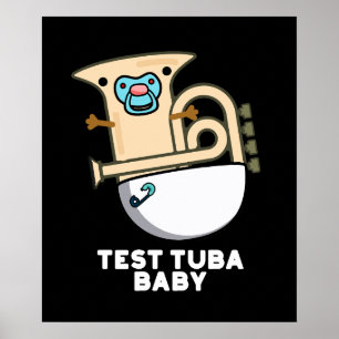 Poster Teste Tuba Baby Funny Science Tuba Pun Dark BG
