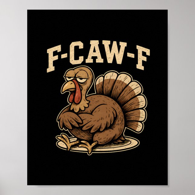 Poster Thanksgiving F Caw F Turkey Funny Fcawf Gobble Fca (Frente)