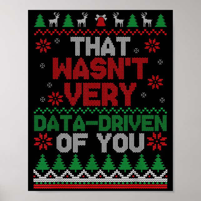 Poster That Wasn't Very Data Driven Of You Ugly Christmas (Frente)