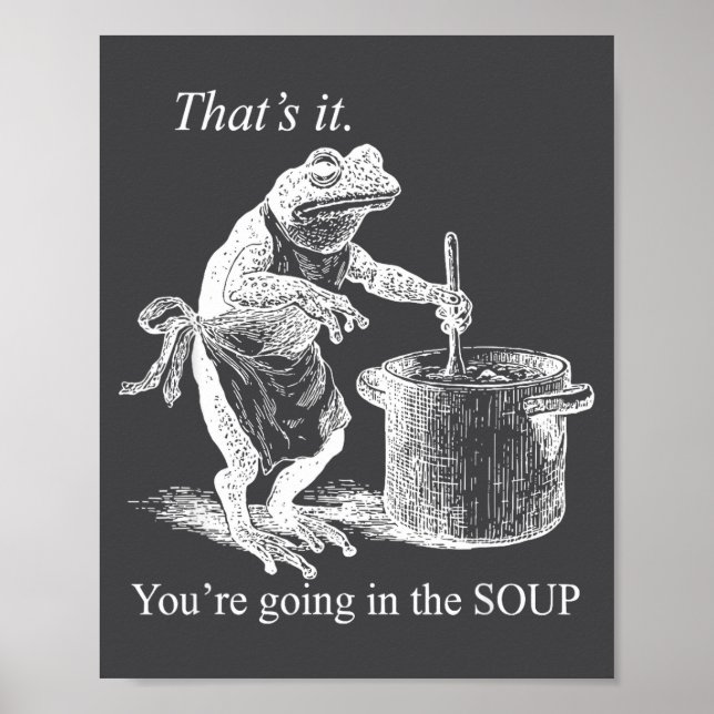 Poster That's It You're Going In The Soup Funny Frog Witc (Frente)