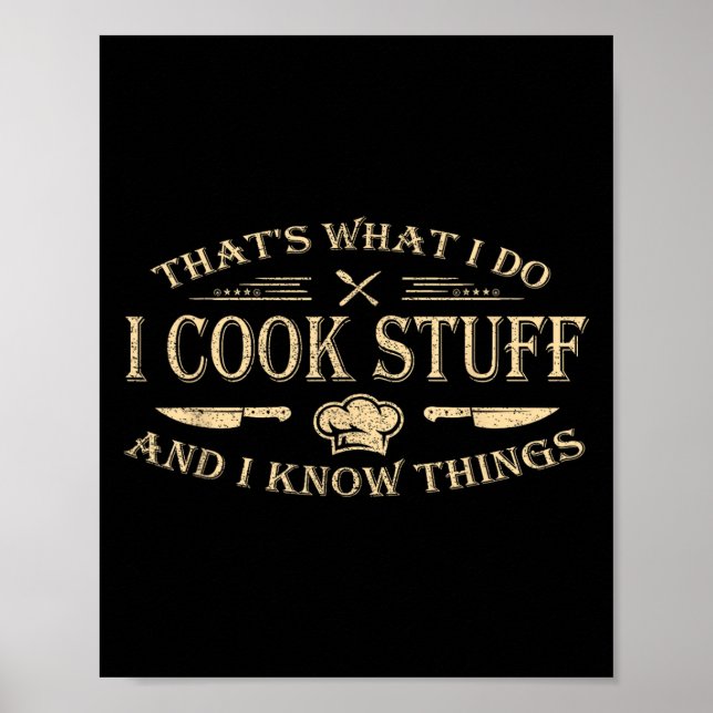 Poster That's What I Do I Cook Stuff And I Know Things  (Frente)