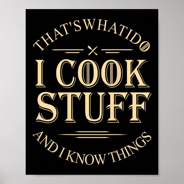 Poster That's What I Do I Cook Stuff And I Know Things Fu (Frente)