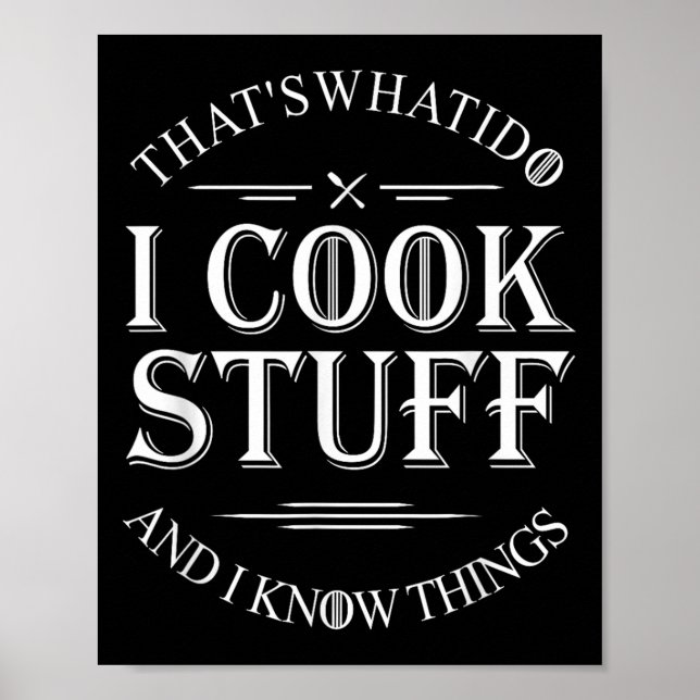Poster That's What I Do I Cook Stuff And I Know Things Fu (Frente)