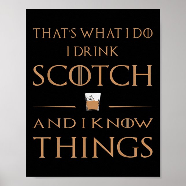 Poster That's What I Do I Drink Scotch And I Know Things  (Frente)