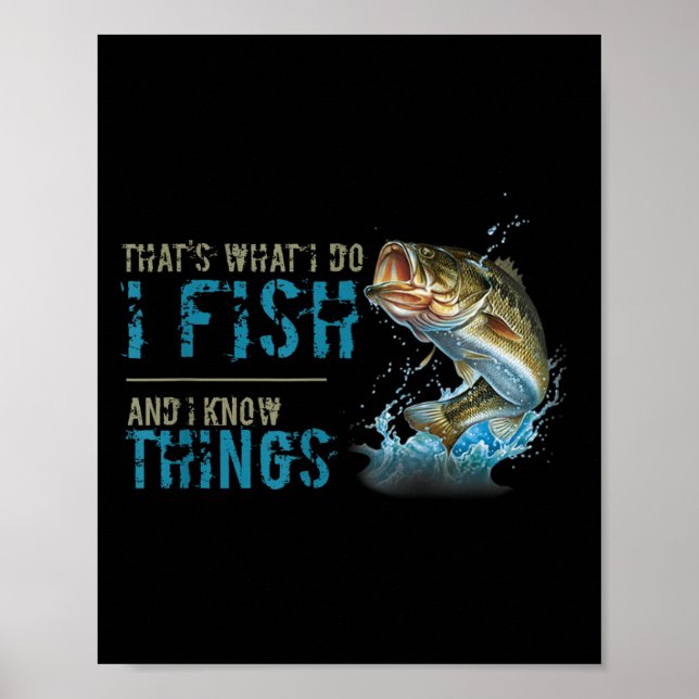 Poster That's What I Do I Fish And I Know Things  (Frente)