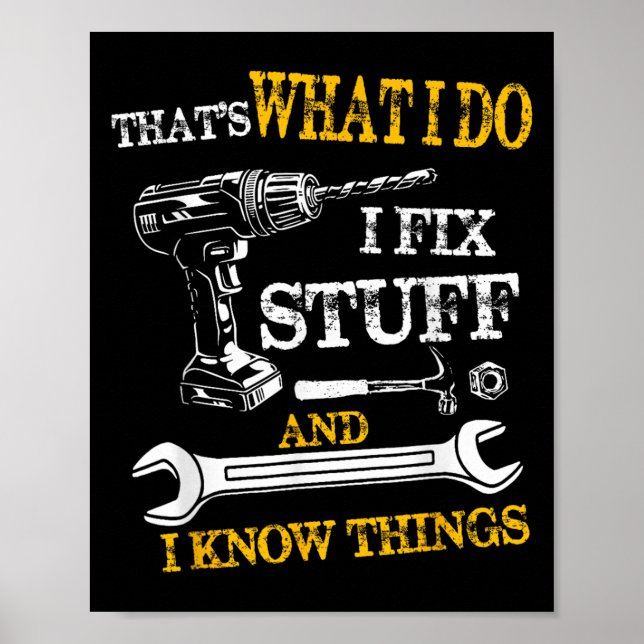 Poster That's What I Do I Fix Stuff And I Know Things Fun (Frente)