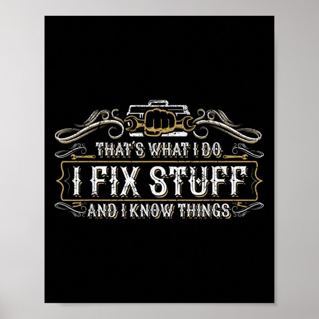Poster That's What I Do I Fix Stuff And I Know Things Fun (Frente)