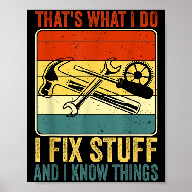 Poster That's What I Do I Fix Stuff And I Know Things Fun (Frente)