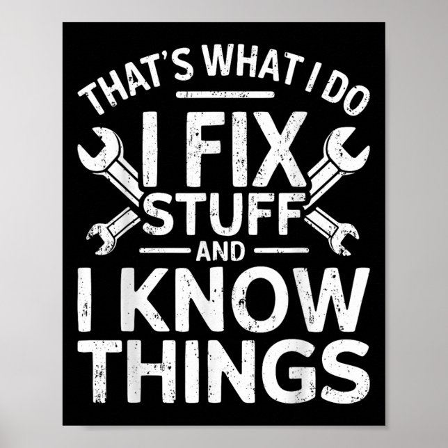 Poster That's What I Do I Fix Stuff And I Know Things Shi (Frente)