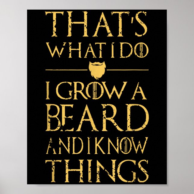 Poster Thats What I Do I Grow A Beard And I Know Things  (Frente)