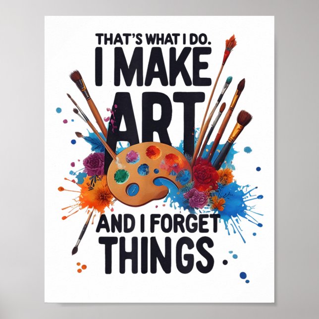 Poster That's What I Do I Make Art And I Forget Things Ar (Frente)