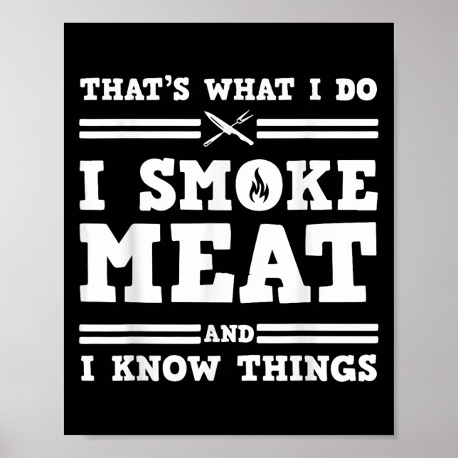 Poster That's What I Do I Smoke Meat And I Know Things  (Frente)