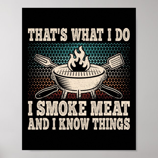 Poster That's What I Do I Smoke Meat And I Know Things Bb (Frente)