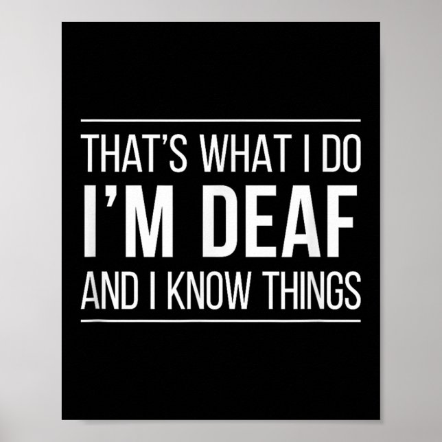 Poster That's What I Do - I'm Deaf And I Know Things -  (Frente)