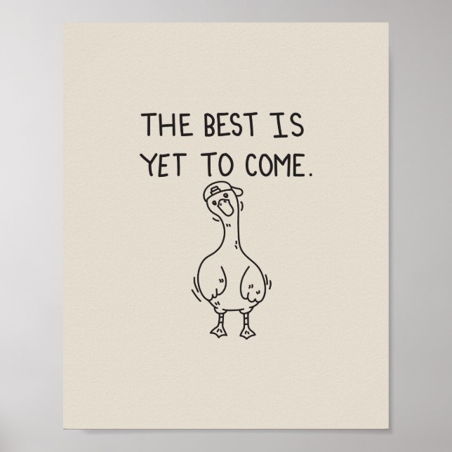 Poster The Best is yet to come goose (Frente)
