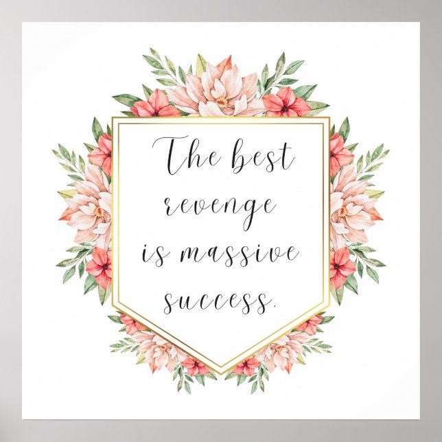 Poster The Best Revenge is Massive Success - Floral Frame (Frente)