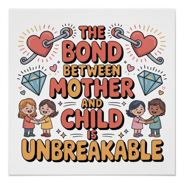 Pôster The Bond Between Mother And Child Is Unbreakable (Frente)