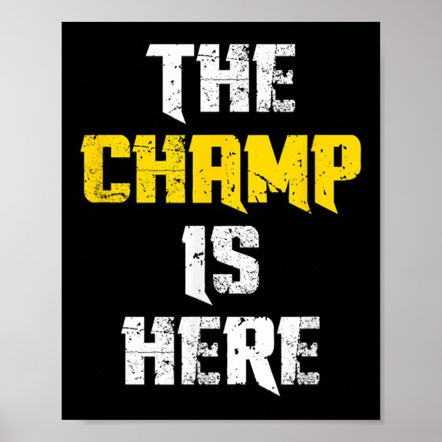Poster The Champ Is Here Motivational Chamonship Chamon  (Frente)