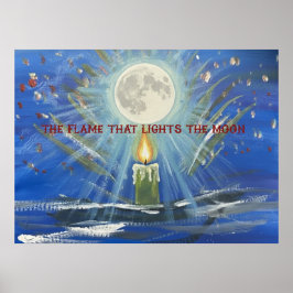 Poster the flame that lights the moon