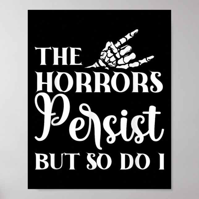 Poster The Horrors Persist But So Do I  (Frente)