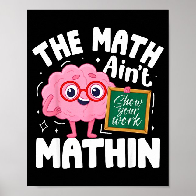 Poster The Math Ain't Mathin Funny Math Teacher  (Frente)