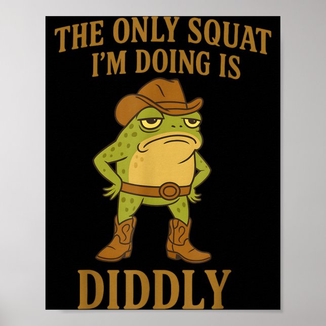 Poster The Only Squat I'm Doing Is Diddly Cowboy Frog Mem (Frente)