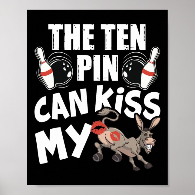 Poster The Ten Pin Can Kiss My - Funny Donkey - Bowlers B (Frente)