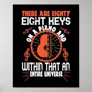 Poster There Are Eighty-Eight Keys On A Piano