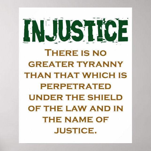 Poster There Is No Greater Tyranny - Injustice Quote (Frente)