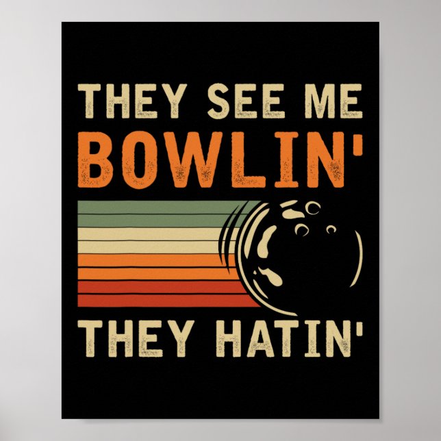 Poster They See Me Bowling Hilarious Bowler Bowling Pun H (Frente)
