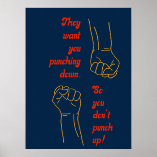 Poster They want you punching down