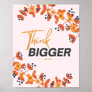 Poster Think Bigger Motivational Typography Quote Floral