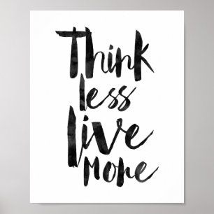 Poster Think Less Live More