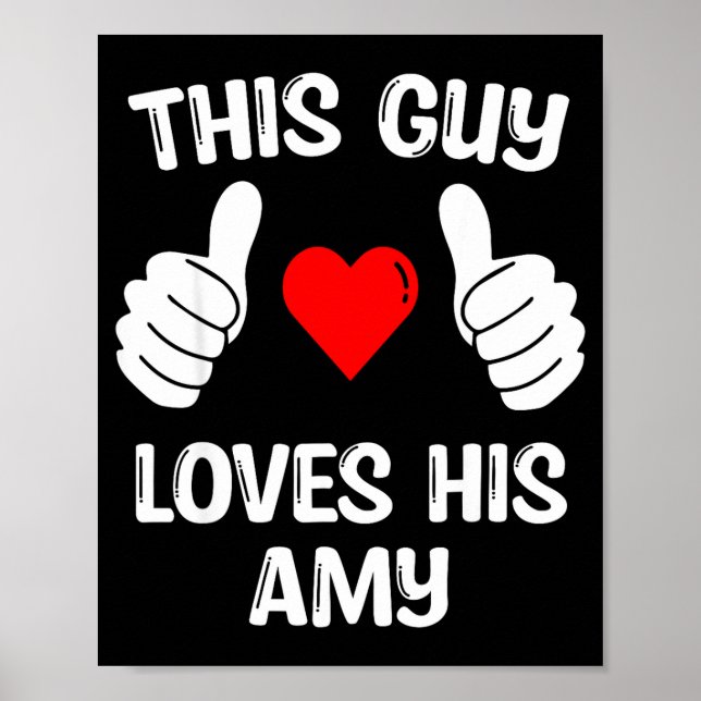 Poster This Guy Loves His Amy Girlfriend Wife Valentine's (Frente)