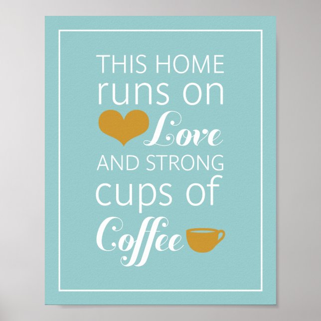 Poster This Home Runs on Love and Strong Cups of Coffee (Frente)