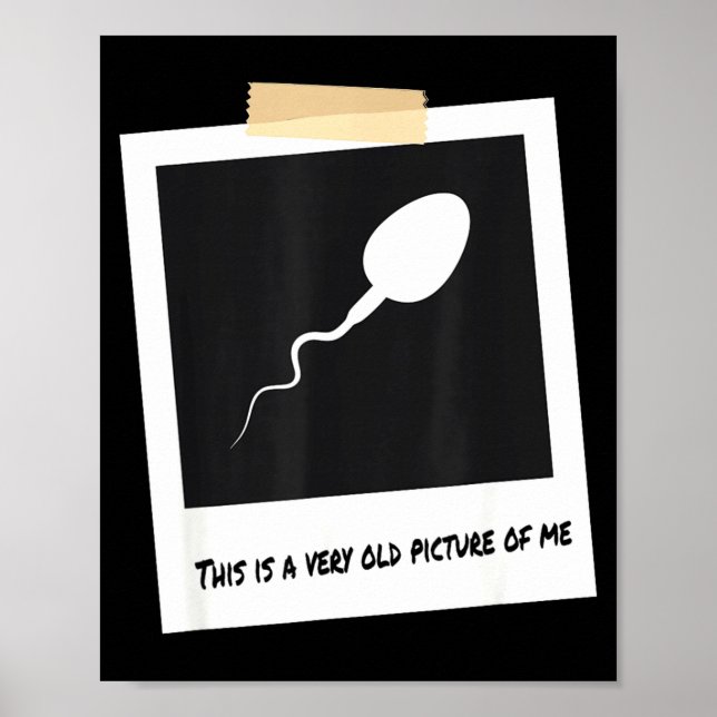 Poster This Is A Very Old Cture Of Me Funny Sperm Birthda (Frente)