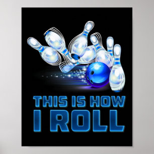 Poster This Is How I Roll Boliche