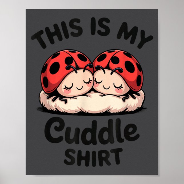 Poster This Is My Cuddle Shirt Cute Ladybug Couple  (Frente)