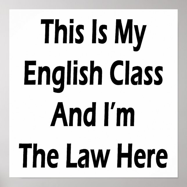 Pôster This Is My English Class And I'm The Law Here (Frente)