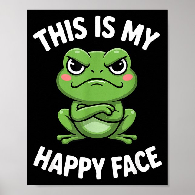 Poster This Is My Happy Face Funny Angry Frog Humor  (Frente)