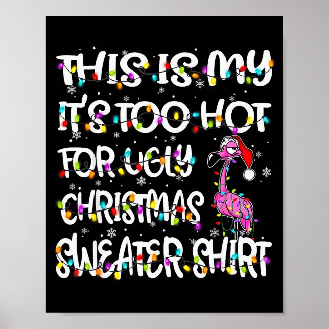 Poster This Is My It's Too Hot For Ugly Sweater Flamingo  (Frente)