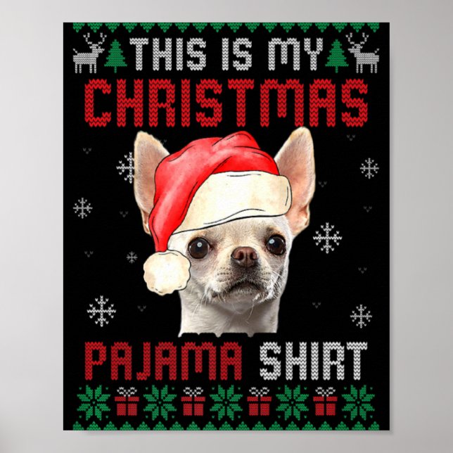 Poster This Is My Ugly Xmas Pajama Chihuahua Dog T Shirt  (Frente)