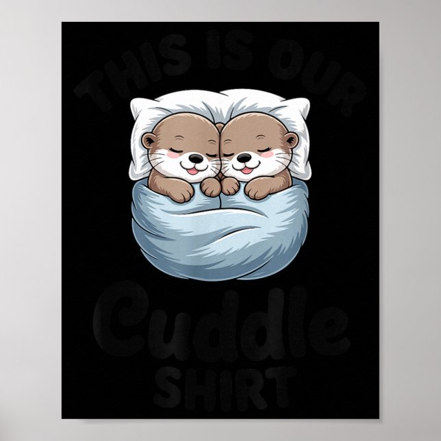 Poster This Is Our Cuddle Shirt Adorable Otters  (Frente)